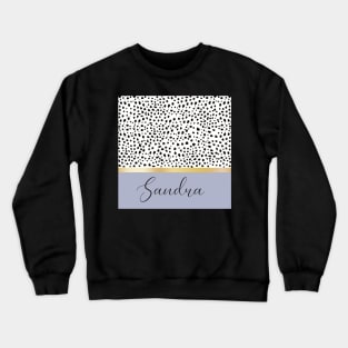 Sandra name custom gift Crewneck Sweatshirt